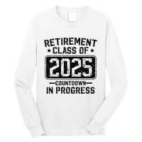 Retirement Class Of 2025 Countdown In Progress Long Sleeve Shirt
