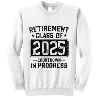 Retirement Class Of 2025 Countdown In Progress Sweatshirt
