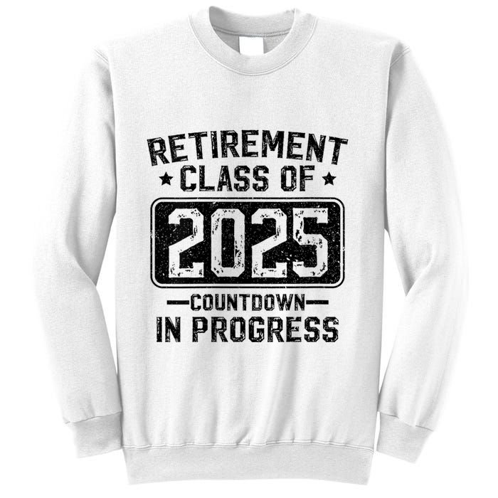 Retirement Class Of 2025 Countdown In Progress Sweatshirt