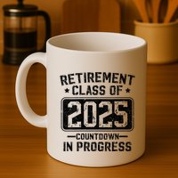 Retirement Class Of 2025 Countdown In Progress Mug