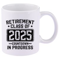 Retirement Class Of 2025 Countdown In Progress 11oz C Handle Ceramic Mug