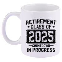 Retirement Class Of 2025 Countdown In Progress 11oz C Handle Ceramic Mug