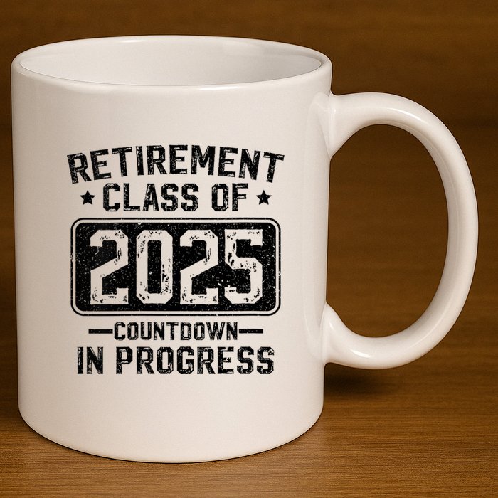 Retirement Class Of 2025 Countdown In Progress 11oz C Handle Ceramic Mug