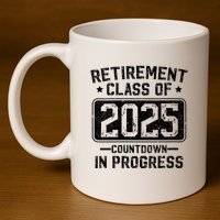 Retirement Class Of 2025 Countdown In Progress 11oz C Handle Ceramic Mug