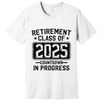 Retirement Class Of 2025 Countdown In Progress Premium T-Shirt