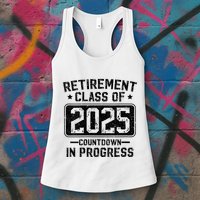 Retirement Class Of 2025 Countdown In Progress Womens Tank Top