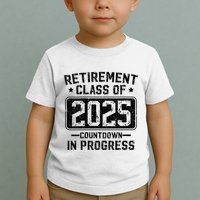 Retirement Class Of 2025 Countdown In Progress Toddler T-Shirt