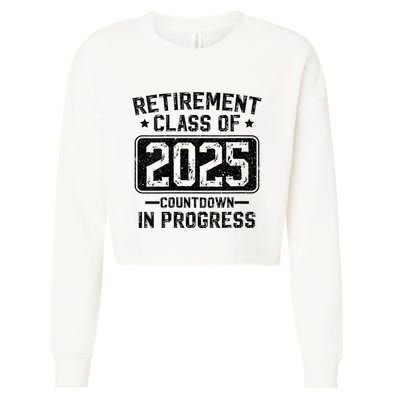Retirement Class Of 2025 Countdown In Progress Cropped Pullover Crew