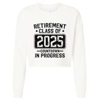 Retirement Class Of 2025 Countdown In Progress Cropped Pullover Crew