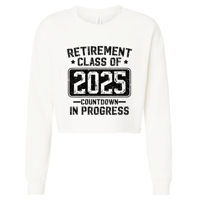 Retirement Class Of 2025 Countdown In Progress Cropped Pullover Crew
