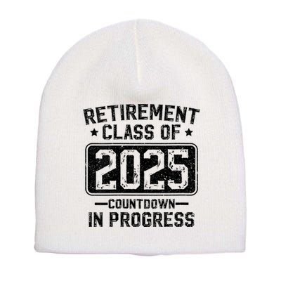 Retirement Class Of 2025 Countdown In Progress Short Acrylic Beanie