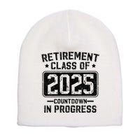 Retirement Class Of 2025 Countdown In Progress Short Acrylic Beanie