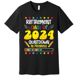 Retirement Class Of 2024 Countdown In Progress Funny Teacher Premium T-Shirt