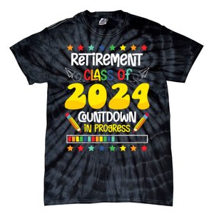 Retirement Class Of 2024 Countdown In Progress Funny Teacher Tie-Dye T-Shirt