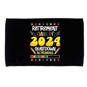 Retirement Class Of 2024 Countdown In Progress Funny Teacher Microfiber Hand Towel