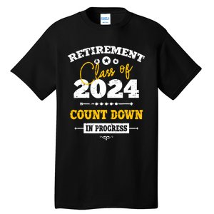 Retirement Class Of 2024 Count Down Funny Retiring Teacher Tall T-Shirt