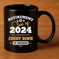 Retirement Class Of 2024 Count Down Funny Retiring Teacher 11oz C Handle Ceramic Mug
