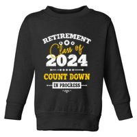 Retirement Class Of 2024 Count Down Funny Retiring Teacher Toddler Sweatshirt