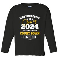 Retirement Class Of 2024 Count Down Funny Retiring Teacher Toddler Long Sleeve Shirt