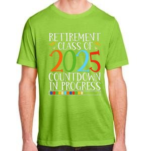 Retirement Class Of 2025 Countdown In Progress Fun Retire Adult ChromaSoft Performance T-Shirt