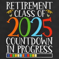 Retirement Class Of 2025 Countdown In Progress Fun Retire Cool Comfort Performance Bucket Hat
