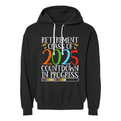 Retirement Class Of 2025 Countdown In Progress Fun Retire Garment-Dyed Fleece Hoodie