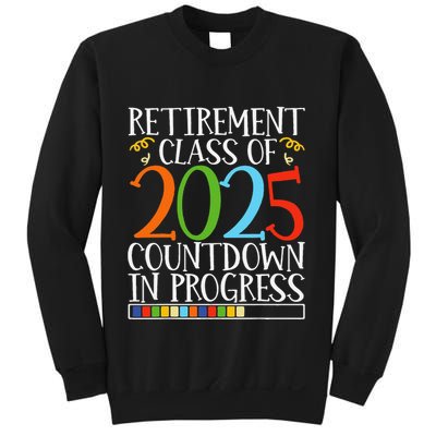 Retirement Class Of 2025 Countdown In Progress Fun Retire Sweatshirt