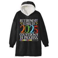 Retirement Class Of 2025 Countdown In Progress Fun Retire Hooded Wearable Blanket