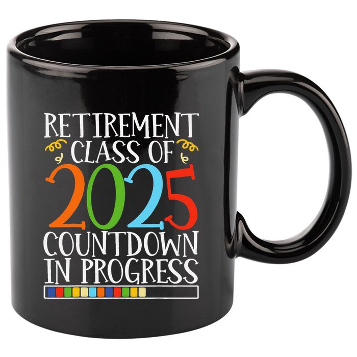 Retirement Class Of 2025 Countdown In Progress Fun Retire 11oz C Handle Ceramic Mug