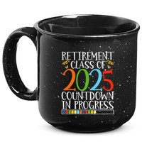 Retirement Class Of 2025 Countdown In Progress Fun Retire 15oz Campfire Ceramic Mug