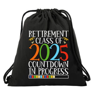 Retirement Class Of 2025 Countdown In Progress Fun Retire Drawstring Bag