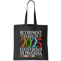 Retirement Class Of 2025 Countdown In Progress Fun Retire Bag