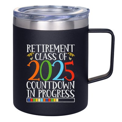 Retirement Class Of 2025 Countdown In Progress Fun Retire 12oz Stainless Steel Coffee Mug