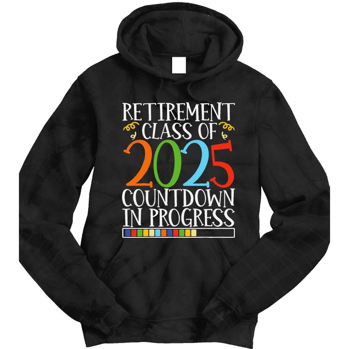 Retirement Class Of 2025 Countdown In Progress Fun Retire Tie Dye Hoodie