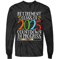 Retirement Class Of 2025 Countdown In Progress Fun Retire Tie-Dye Long Sleeve Shirt