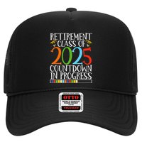 Retirement Class Of 2025 Countdown In Progress Fun Retire Trucker Hat