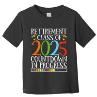 Retirement Class Of 2025 Countdown In Progress Fun Retire Toddler T-Shirt