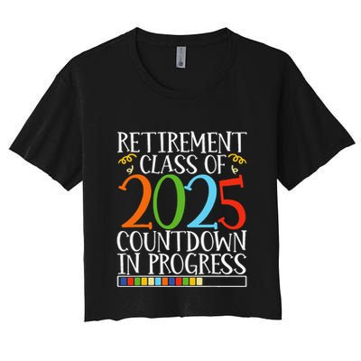 Retirement Class Of 2025 Countdown In Progress Fun Retire Crop Top