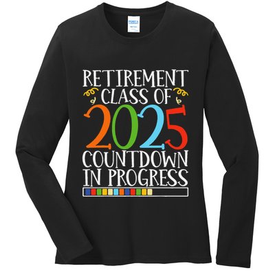 Retirement Class Of 2025 Countdown In Progress Fun Retire Ladies Long Sleeve Shirt