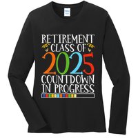 Retirement Class Of 2025 Countdown In Progress Fun Retire Ladies Long Sleeve Shirt