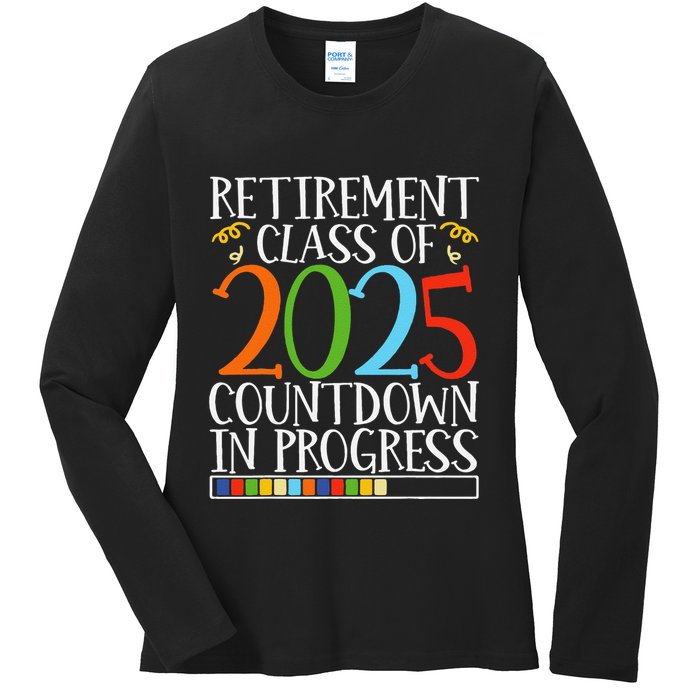 Retirement Class Of 2025 Countdown In Progress Fun Retire Ladies Long Sleeve Shirt