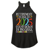 Retirement Class Of 2025 Countdown In Progress Fun Retire Women's Perfect Tri Rocker Tank