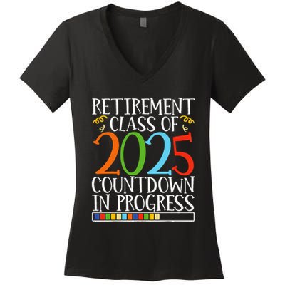 Retirement Class Of 2025 Countdown In Progress Fun Retire Women's V-Neck T-Shirt