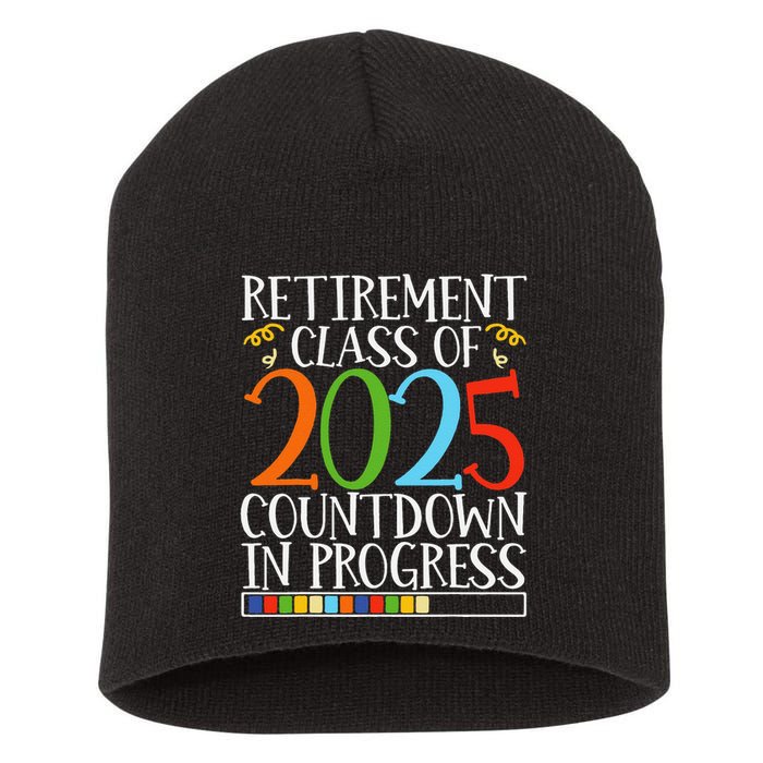 Retirement Class Of 2025 Countdown In Progress Fun Retire Short Acrylic Beanie