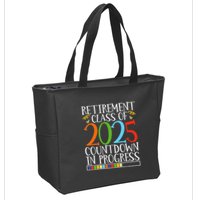 Retirement Class Of 2025 Countdown In Progress Fun Retire Zip Tote Bag