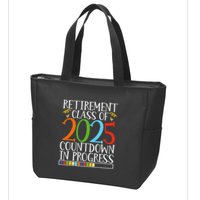 Retirement Class Of 2025 Countdown In Progress Fun Retire Zip Tote Bag