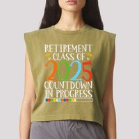 Retirement Class Of 2025 Countdown In Progress Fun Retire Garment-Dyed Women's Muscle Tee