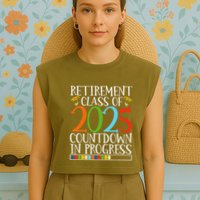Retirement Class Of 2025 Countdown In Progress Fun Retire Garment-Dyed Women's Muscle Tee