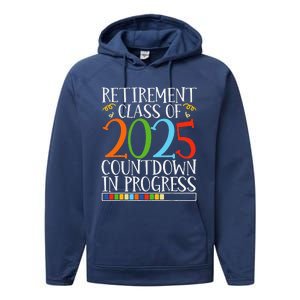 Retirement Class Of 2025 Countdown In Progress Fun Retire Performance Fleece Hoodie