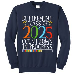 Retirement Class Of 2025 Countdown In Progress Fun Retire Sweatshirt